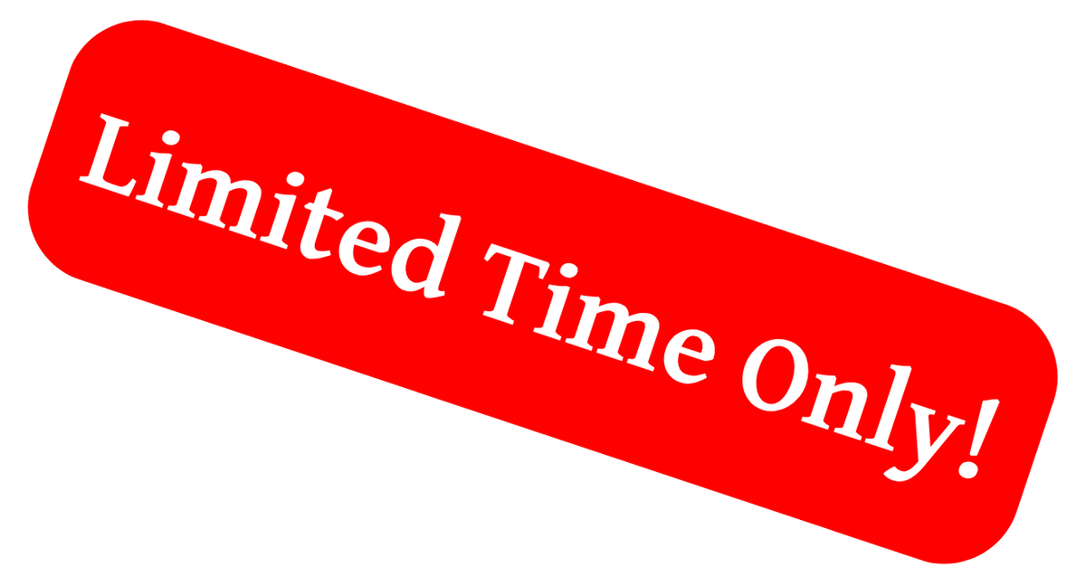 For a limited time only!